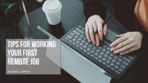 Tips for Working Your First Remote Job